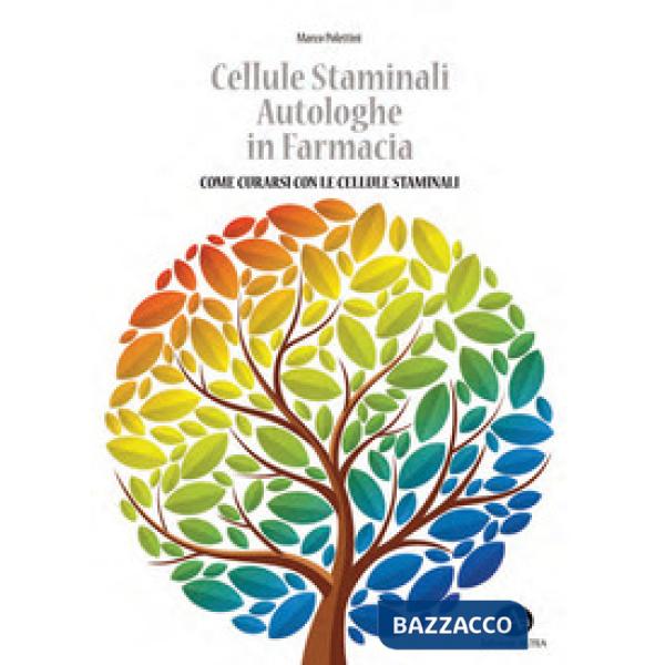 Cellule staminali autologhe in farmacia. Come curarsi con le cellule staminali