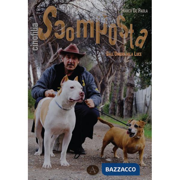 Cinofilia scomposta. Dall'ombra alla luce