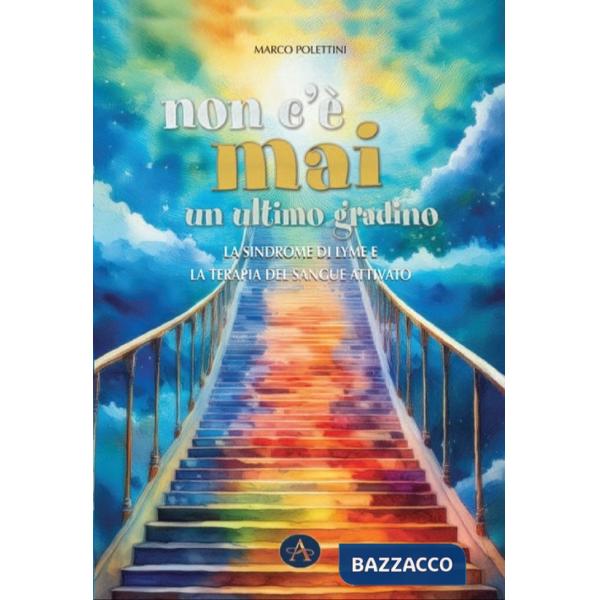 Non c'è mai un ultimo gradino. La sindrome di Lyme e la terapia del sangue attivato
