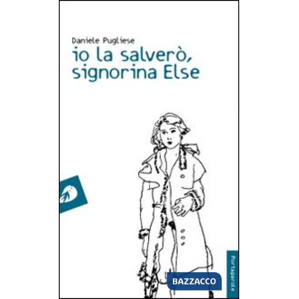 Io la salverò, signorina Else