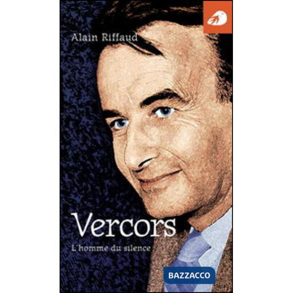 Vercors. L'homme du silence