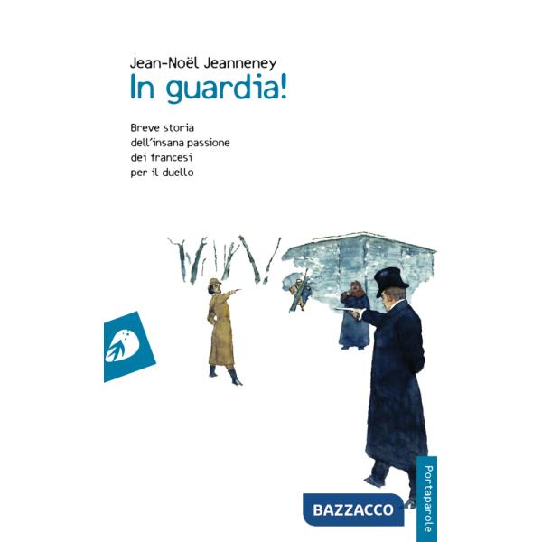 In guardia! Breve storia dell'insana passione dei francesi per il duello