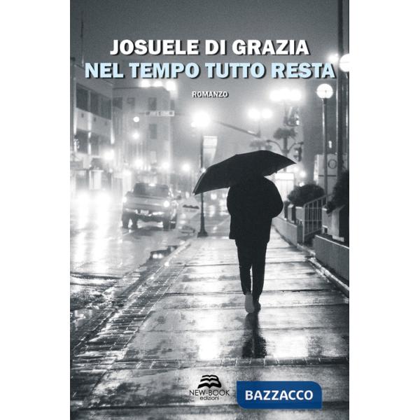 Nel tempo tutto resta