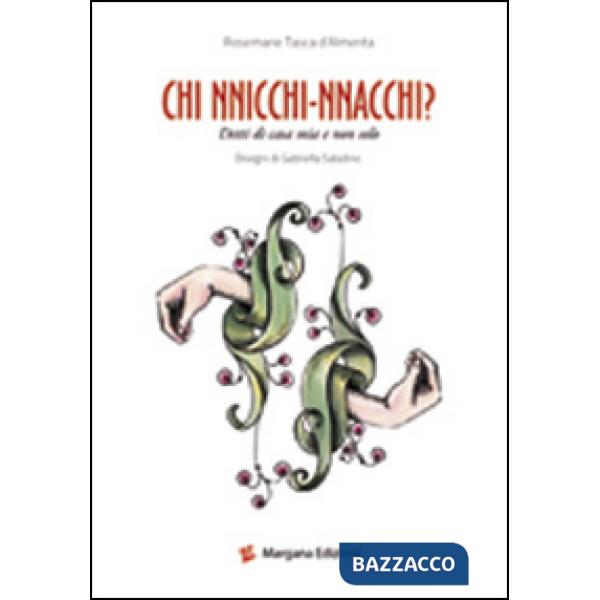 Chi nnicchi nnacchi. Detti di casa mia e non solo