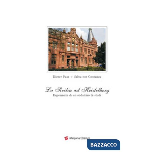 Sicilia ad Heidelberg. Esperienze di un sodalizio di studi (La)