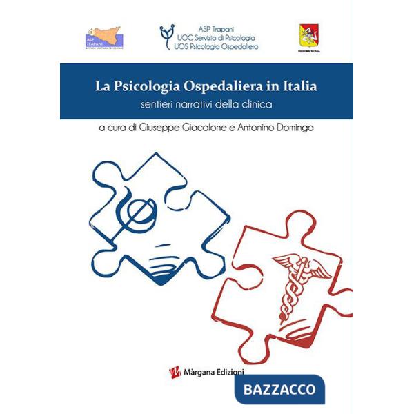 Psicologia ospedaliera in Italia. Sentieri narrativi della clinica (La)