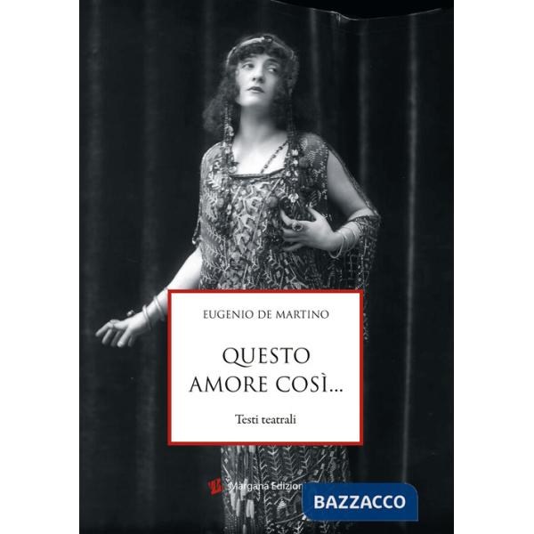 Questo amore così... Testi teatrali