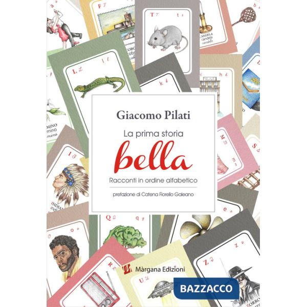 Prima storia bella. Racconti in ordine alfabetico. Ediz. illustrata (La)
