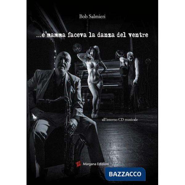 E mamma faceva la danza del ventre. Con CD-Audio