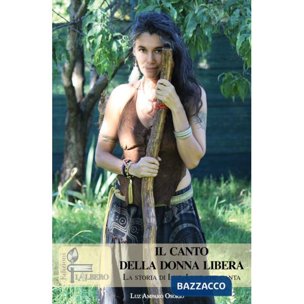 Canto della donnalibera. La storia di Luz, Luce che canta (Il)
