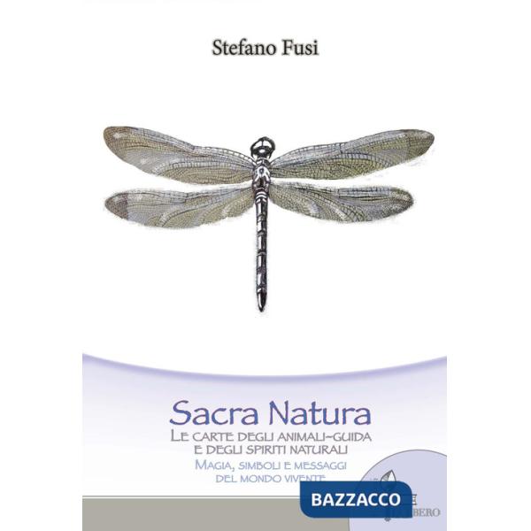 Sacra natura. Le carte degli animali-guida e degli spiriti naturali, magia, simboli e messaggi del mondo vivente. Con 80 Carte