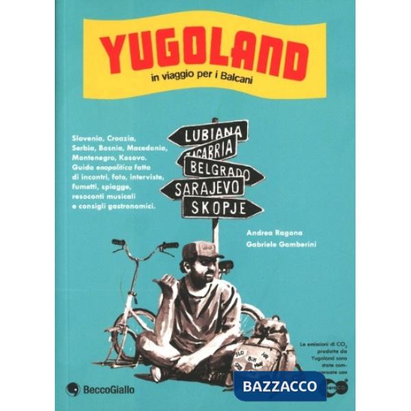 Yugoland. Cartoline da un paese che non c'è più