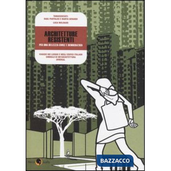 Architetture resistenti. Per una bellezza civile e democratica