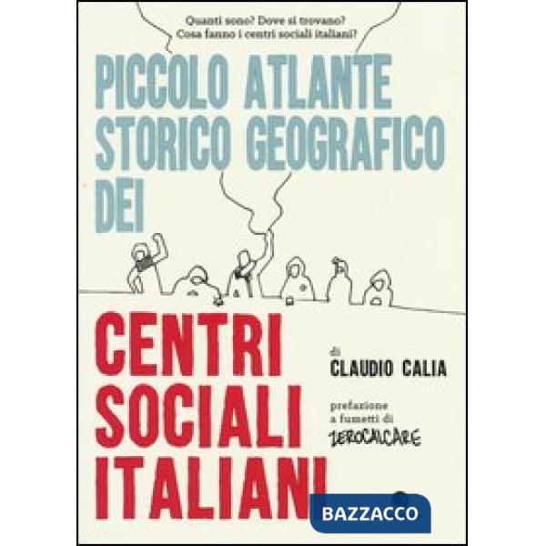 Piccolo atlante storico geografico dei centri sociali italiani