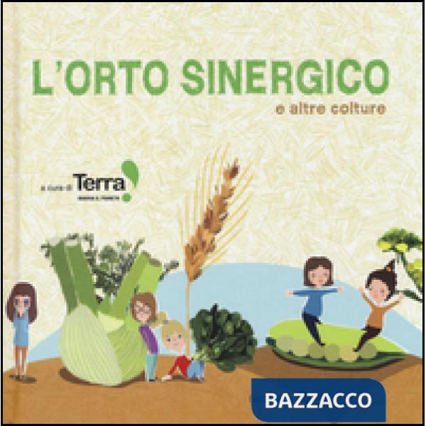Orto sinergico e altre colture. Ediz. illustrata (L')