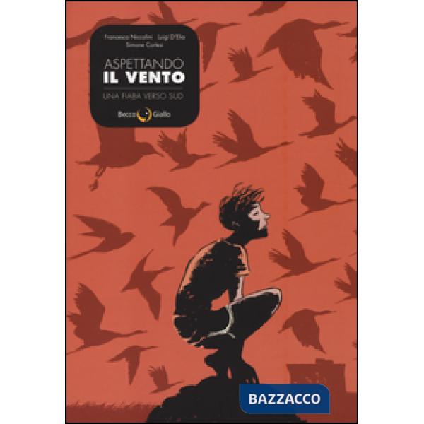 Aspettando il vento. Una fiaba verso sud