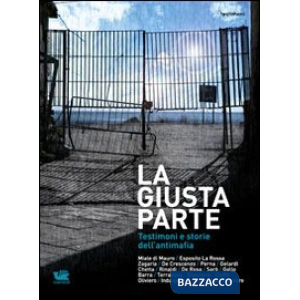 Giusta parte. Testimoni e storie dell'antimafia (La)