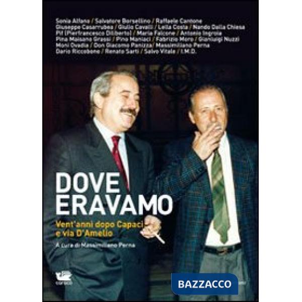 Dove eravamo. Vent'anni dopo Capaci e via D'Amelio