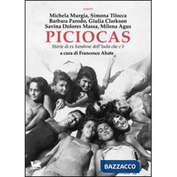 Piciocas. Storie di ex bambine dell'isola che c'è