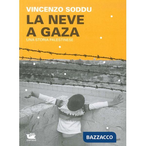 Neve a Gaza. Una storia palestinese (La)