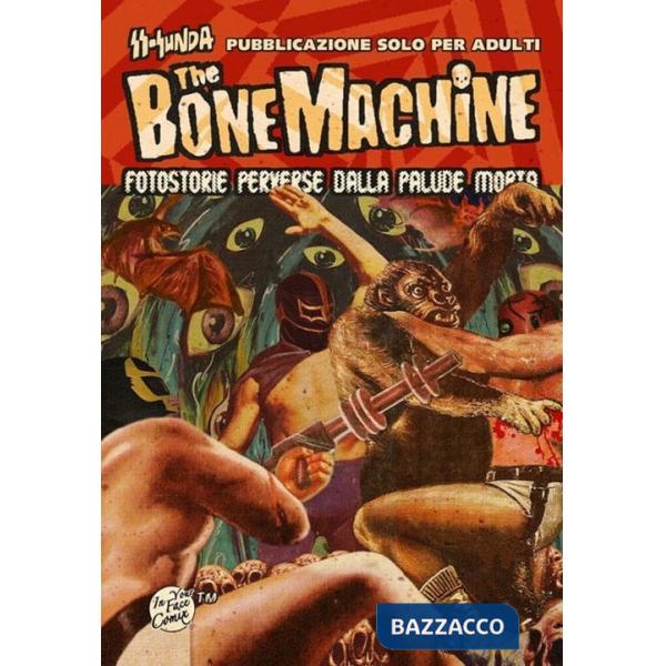 Bone machine. Fotostorie perverse dalla palude morta. Con CD Audio (The)