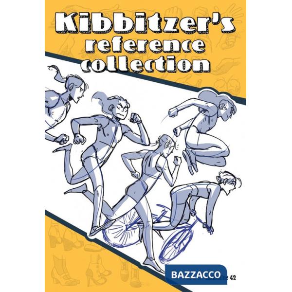 Kibbitzer's Reference Collection. Pose e azioni per artisti e aspiranti disegnatori. Ediz. a colori
