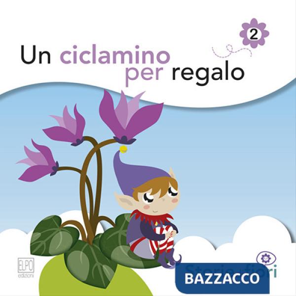Ciclamino per regalo. Ediz. illustrata (Un)