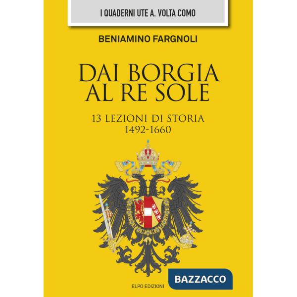 Dai Borgia al Re Sole. 13 lezioni di storia