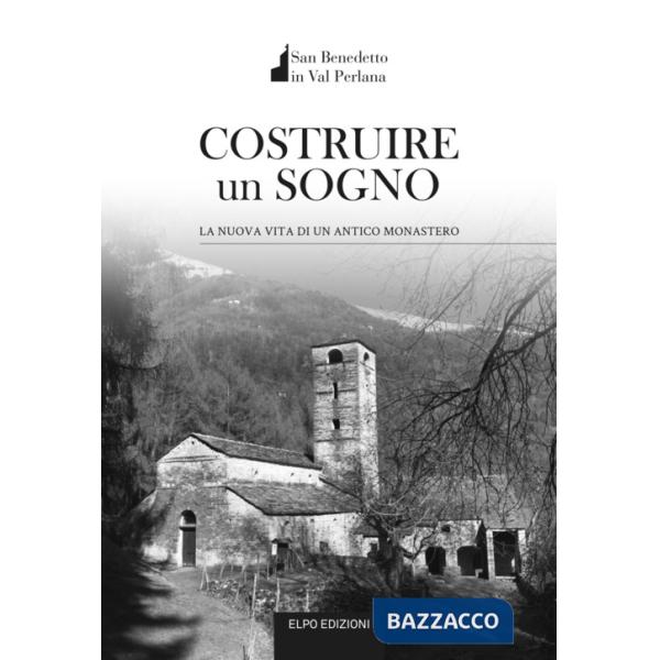 Costruire un sogno. La nuova vita di un antico monastero