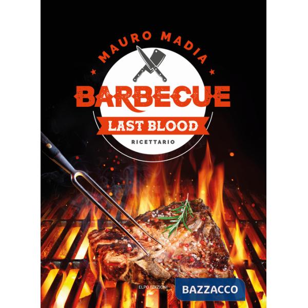 Barbecue last blood. Ricettario