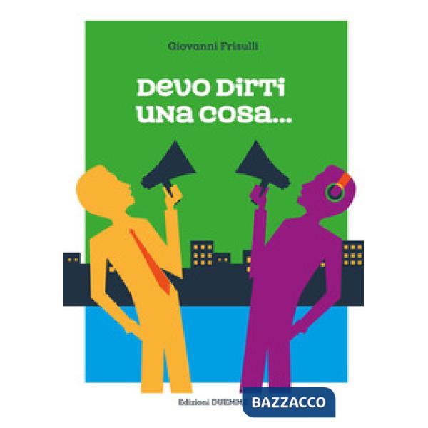 DEVO DIRTI UNA COSA...