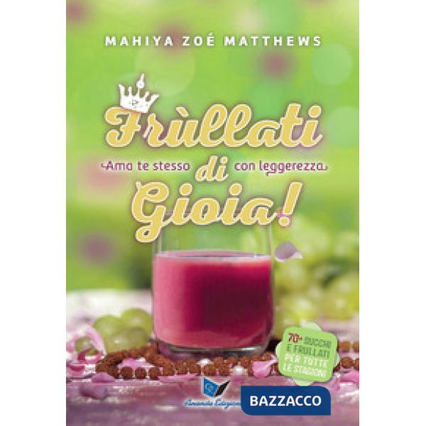 Frùllati di gioia. Ama te stesso con leggerezza