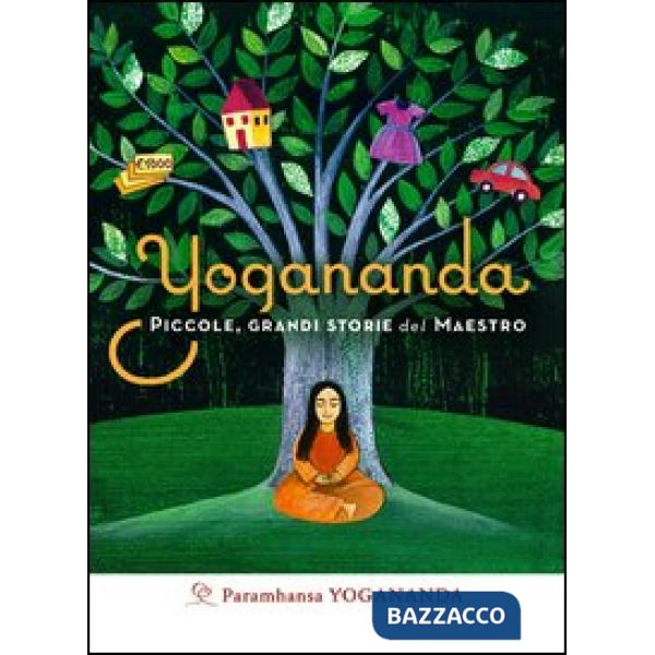 Yogananda. Piccole, grandi storie del Maestro