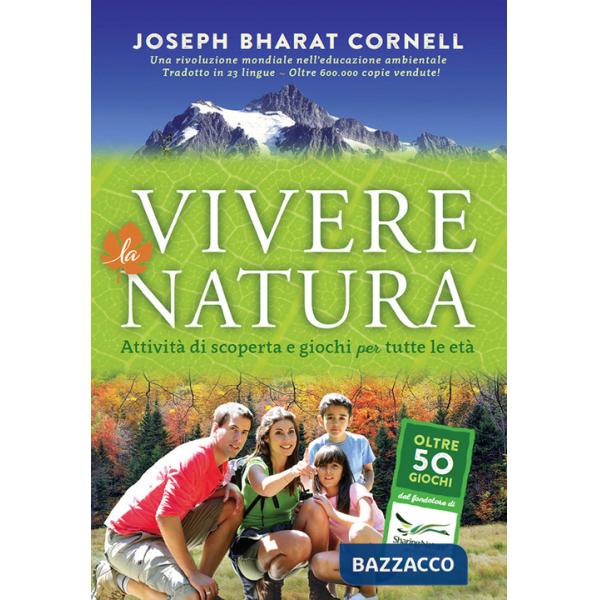 Vivere la natura. Attività di scoperta e giochi per tutte le età