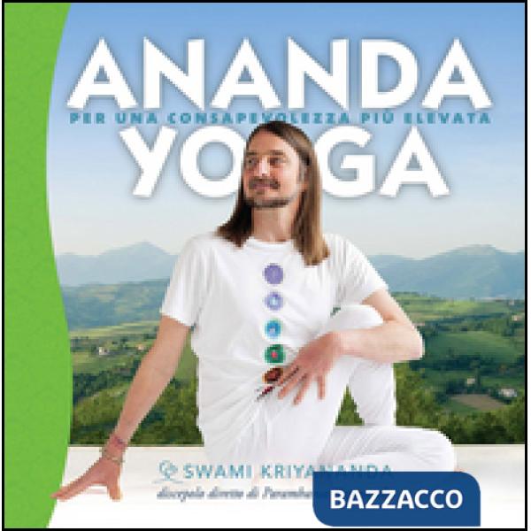 Ananda yoga. Per una consapevolezza più elevata