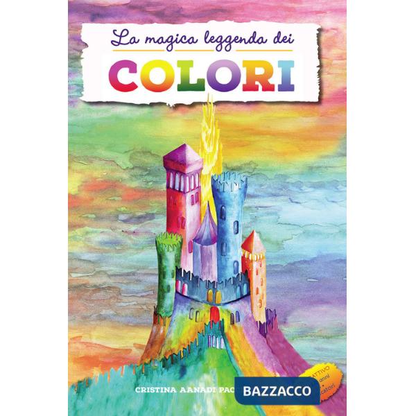 Magica leggenda dei colori. Ediz. a colori (La)