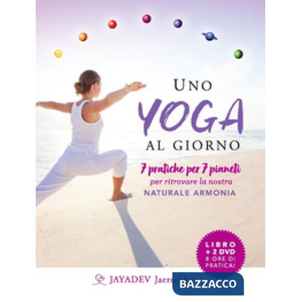 Yoga al giorno. 7 pratiche per 7 pianeti per ritrovare la nostra naturale armonia. Con 2 DVD video (Uno)
