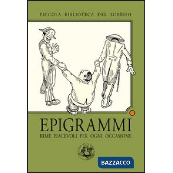 Epigrammi. Rime piacevoli per ogni occasione