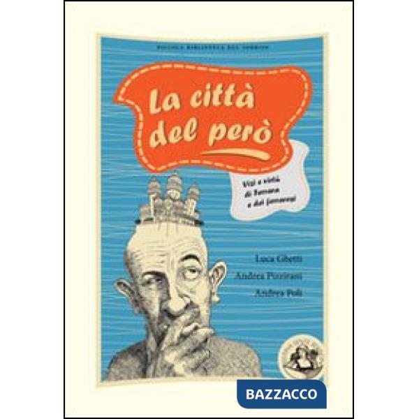 Città del però. Vizi e virtù di Ferrara e dei ferraresi (La)