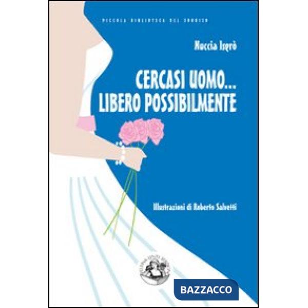 Cercasi uomo... libero possibilmente. Avventure di una divorziata cinquantenne a