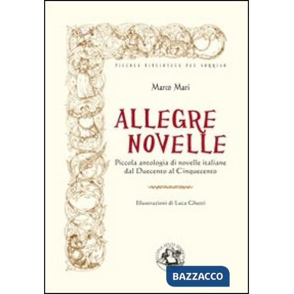 Allegre novelle. Piccola antologia di novelle italiane dal Duecento al Cinquecen