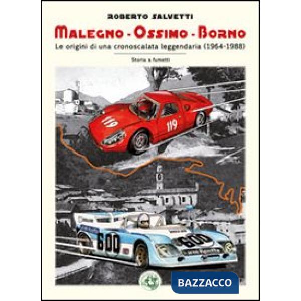 Malegno-Ossimo-Borno. Le origini di una cronoscalata leggendaria (1964-1988)
