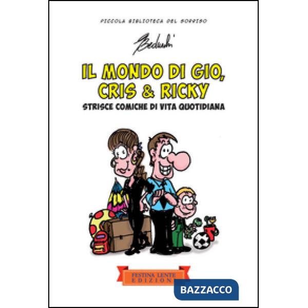 Mondo di Giò, Cris & Ricky. Strisce comiche di vita quotidiana (Il)