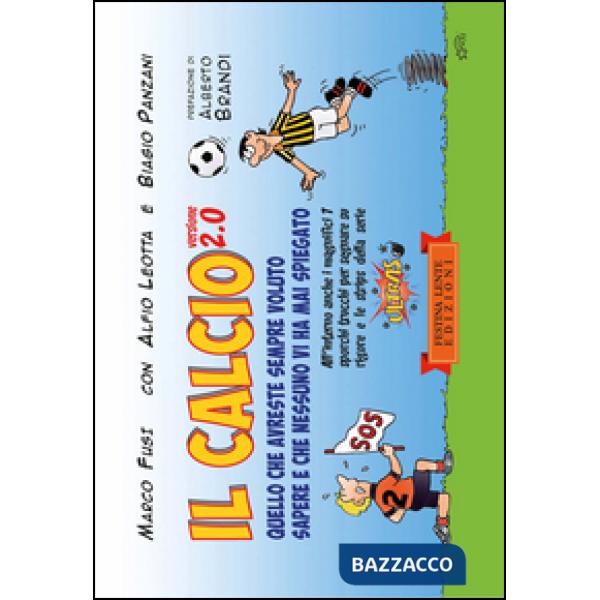 Calcio versione 2.0. Quello che avreste sempre voluto sapere e che nessuno vi ha