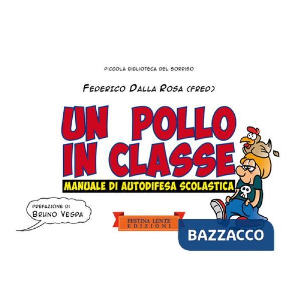Pollo in classe. Manuale di autodifesa scolastica (Un)