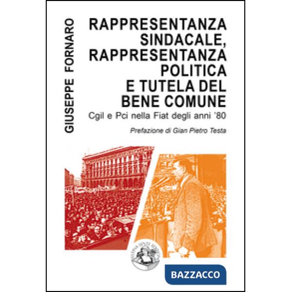 Rappresentanza sindacale, rappresentanza politica e tutela del bene comune. Cgil