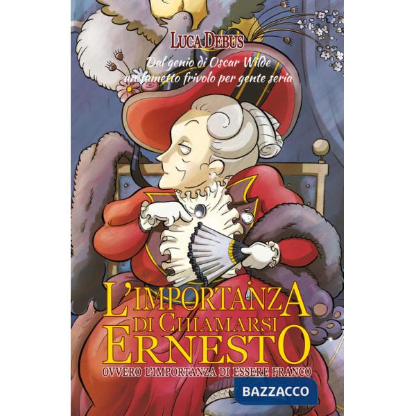 Importanza di chiamarsi Ernesto. Ovvero l'importanza di essere franco (L')