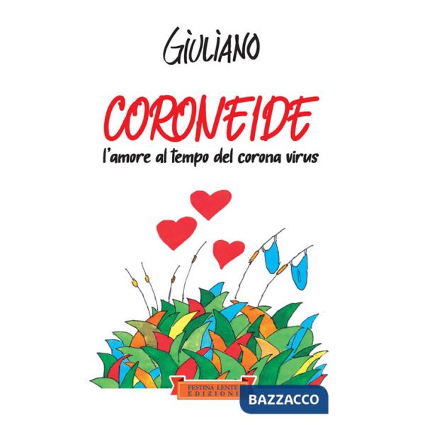Coroneide. L'amore al tempo del corona virus