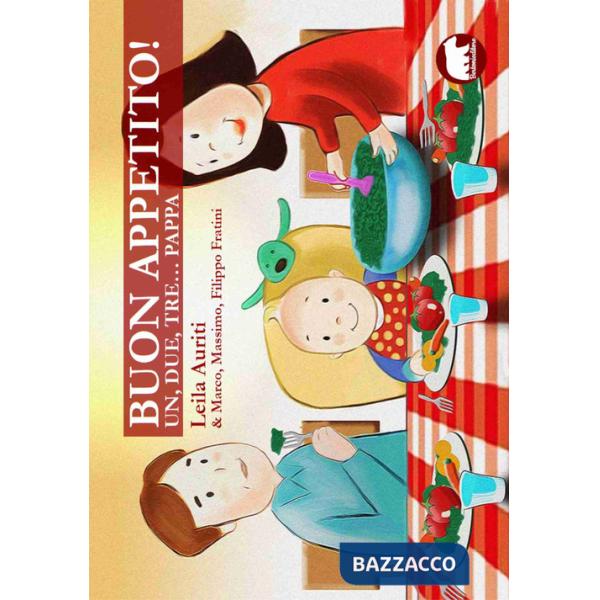 Buon appetito! Un, due, tre... pappa. Ediz. a colori