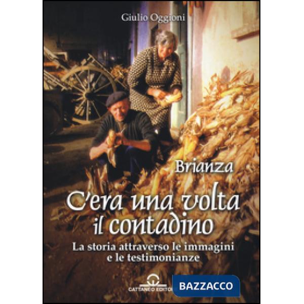 C'era una volta il contadino. La storia attraverso le immagini e le testimonianze